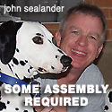 Some Assembly Required by John Sealander